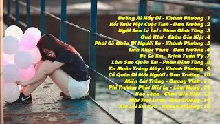 Giờ đây câu hứa chia làm đôi, Người biết chăng lòng đau / Liên khúc nhạc trẻ 8x 9x đời đầu mới nhất