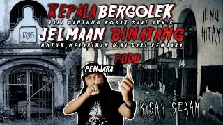 Menjelma Sebagai Binatang Untuk Meloloskan Diri Dari Penjara | Banduan Ilmu Hitam |