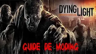 DyIng Light Guide de Moding avec des tweaks et des zombies dedans!