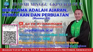 IBADAH MINGGU, Tanggal 15 September 2024 Jam 9:00 - GKPO Halim Perdanakusuma
