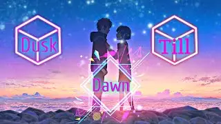 Dusk Till Dawn [Anime MV]