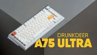The DrunkDeer A75 Ultra - First Impressions