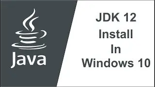 Jdk 12 Install In Windows 10 with JAVA_HOME Path