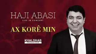 Haji Abasi - Ax Korê Min (Live)