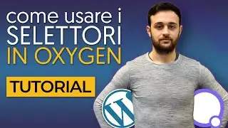 Modificare ogni elemento del sito web con i selettori di Oxygen