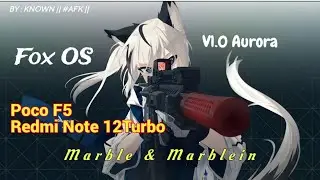 FoxOS | V1.0 - Aurora | Android 13 POCO F5 | Redmi Note 12 Turbo | Marble