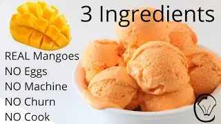 3 Ingredient Mango Ice Cream [No Machine] No Churn REAL Mangoes Eggless NO Cook No Custard Base YUM