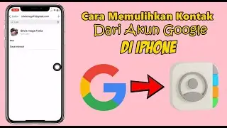 CARA MEMULIHKAN KONTAK DARI AKUN GOOGLE DI IPHONE