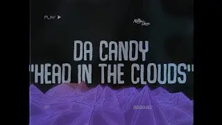 Da Candy & Kodamilo - Head In The Clouds
