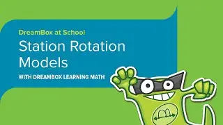 How Educators are Using DreamBox Math in their Station Rotation Models