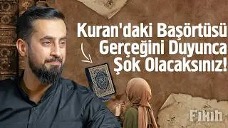 Kur'an'daki Başörtüsü Gerçeğini Duyunca Şok Olacaksınız! 