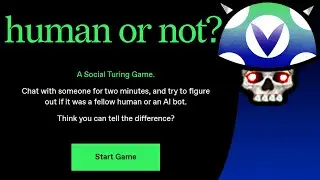 [Vinesauce] Joel - Human or Not? A Social Turing Game