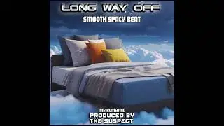Long Way Off / Produced By The Suspect