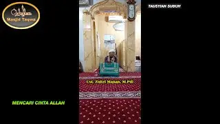 Ust. Zuhri Manan, M.Pdi | Mencari cinta ALLAH | Tausyiah Subuh Masjid Taqwa Lebung Gajah Palembang |