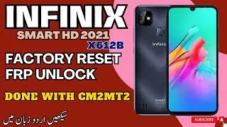 Infinix Smart HD 2021 [ x612b ] FRP Bypass And Factory Reset Using CM2MT2