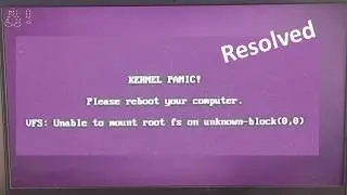 ✨Kernel Panic! please reboot your computer | VFS unable to mount root fs on unkown-block(0,0) ubuntu