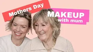 She's back! Mothers Day Makeup fun with my mum