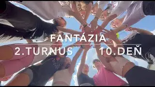 Fantázia 2024 - 2. turnus - 10. deň