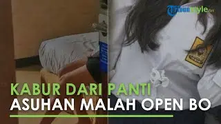DITITIPKAN Ibu Kandung ke Panti Asuhan, Gadis SMP Kabur, Kini Malah Open BO, Sehari Layani 4 Tamu