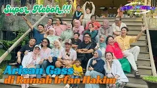 ARISAN GASS DI RUMAH IRFAN HAKIM, BERASA WISATA KE KEBUN BINATANG