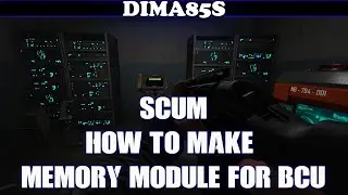 SCUM - How to make memory module for BCU