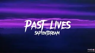 Sapientdream - Past Lives(lyrics)
