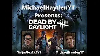 Playing DBD with Alex!