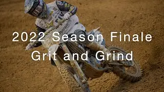 Grit and Grind - Episode 8 – Pro Motocross: 2022 Season Finale