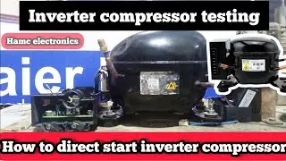 inverter compressor direct start |inverter compressor ko direct kaise chalayen | hindi & urdu