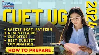 What is CUET 2024 Exam? All About CUET UG | How to Prepare ?