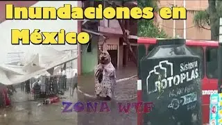 Inundaciones en México ( tinacos flotando, tianguis destruidos y mas )