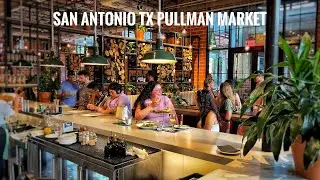 Exploring the New Pullman Market at Pearl | San Antonio Texas 2024