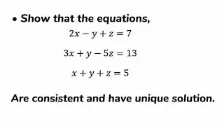 TEST FOR CONSISTENCY AND INCONSISTENCY OF MATRIX FOR SYSTEM OF LINEAR EQUATIONS SOLVED PROBLEM