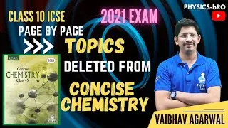 CLASS 10 ICSE | PAGE BY PAGE TOPICS DELETED FROM CONCISE CHEMISTRY | SEPTEMBER UPDATE | 2021 EXAMS