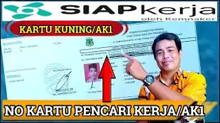 Kartu Kuning/Ak1  No Kartu Pencari Kerja Cara Mengetahui No Kartu Pencari Kerja/Ak1