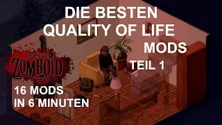 Die besten Quality Of Life Mods in Project Zomboid Teil 1 - sitzen, liegen, tanzen Tutorial Deutsch