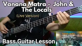 John & The Locals - Vanana Matra (Live Version) Bass Guitar Lesson | Nepali Bass Guitar Lesson