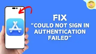 How to Fix “Could Not Sign In Authentication Failed” on App Store