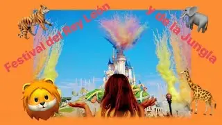 Festival Del Rey León 🦁 Y De La Jungla 2019 - Disneyland Paris