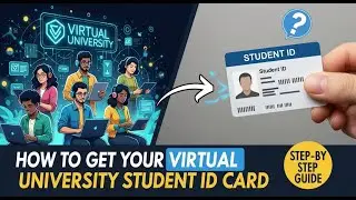 How to Get Virtual University  Student ID Card | Step-by-Step Guide