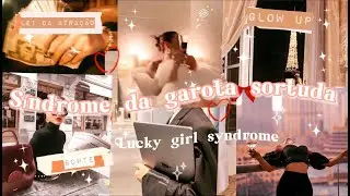 Como usar a síndrome da garota sortuda ao seu favor [the lucky girl syndrome] │A good aesthetic