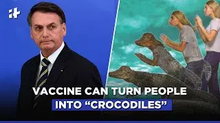Brazilian President Jair Bolsonaro: Covid-19 Vaccine Can Turn People Into ''Crocodiles''