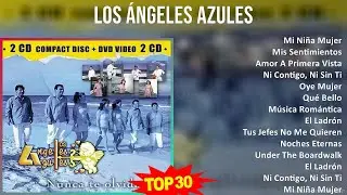L o s Á n g e l e s A z u l e s 2024 MIX 30 Grandes Exitos ~ 1970s Music ~ Top Latin, Onda Grupe...