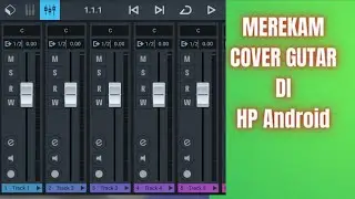 REKAMAN COVER LAGU ATAU COVER GITAR DI HP ANDROID || TANPA IRIG DAN SOUNDCARD -  (CUBASIS 3)
