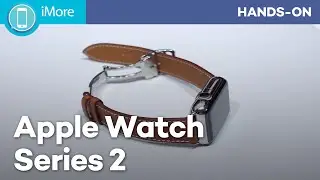 Apple Watch Series 2 hands on!