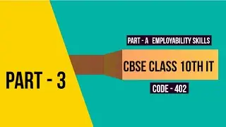 CBSE CLASS 10th IT Subject (Code - 402) EMPLOYABILITY SKILLS / UNIT - 1 / SESSION  - 5.