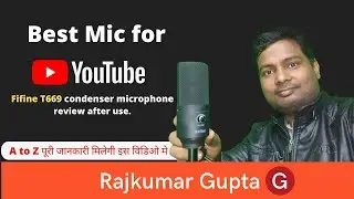 Best microphone for YouTube videos - Fifine T669 review by Rajkumar Gupta G #BestMicForYouTube