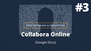 Free Software alternatives #3: Collabora Office (Google Docs)