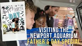 Father's Day Special | A Day At The Newport Aquarium