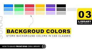 Library-03 | Store Background Colors in CSS Classes | Front-End Library @uiuxpro